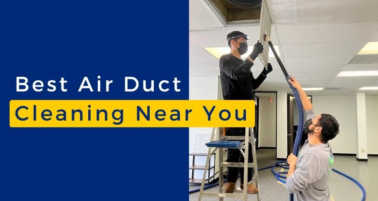 Best Air Duct Cleaning Near You