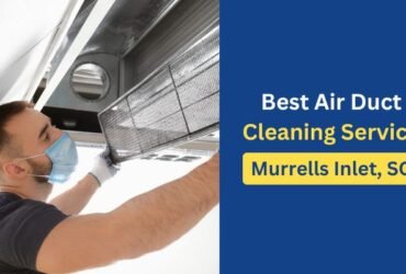 Air Duct Cleaning Service in Murrells Inlet, SC