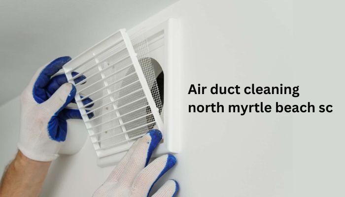 air duct cleaning north myrtle beach sc